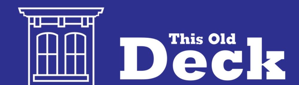 This Old Deck, The Website!